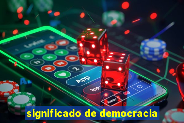 significado de democracia